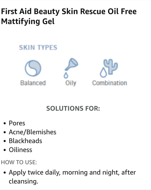 First Aid Beauty Skin Rescue Oil-Free Mattifying Gel - Diminish sebum, reduce greasy skin, and discourage future blemishes from forming