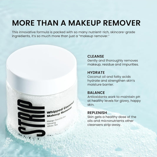 Strip Whipped Coconut Makeup Remover - Melting + moisturizing no-rinse cleanser with Mango Seed Butter - Plumping, tightening, softness and brightness